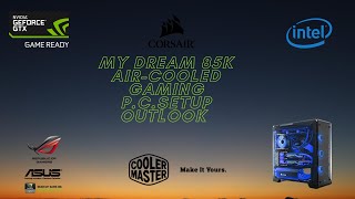 My Air-cooled Dream Gaming PC Build outlook video #intel #corsair #gigabyte #asus #coolermaster