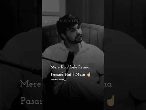 Akele Rehna Pasand Hai || Sultan Writes || Whatsappstatus || Shayari | Sad | Alone | Heartbroken