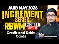 JAIIB May 2026 | JAIIB RBWM Module B | UNIT 10: Credit and Debit Cards | Praveen Kumar