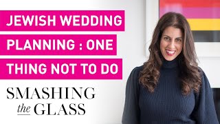 The one thing you MUSTN'T do whilst planning your Jewish wedding