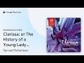 Clarissa: or The History of a Young Lady,… by Samuel Richardson · Audiobook preview