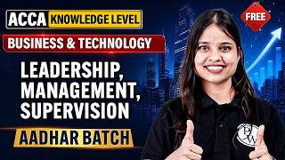 Leadership, Management, and Supervision | ACCA BT/F1 Knowledge Level | FREE Aadhar Batch 🎯