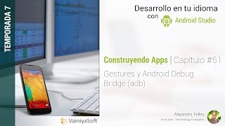 Tutorial Android | Cap. 61 | Gestures y ADB