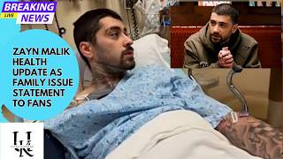 Zayn Malik health update as family issue statement to fans