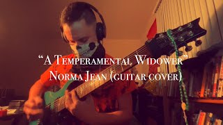 “A Temperamental Widower” - Norma Jean (guitar cover)