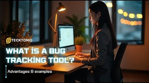 What is a Bug Tracking Tool? | Benefits & Real-World Examples Explained!