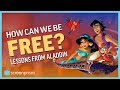 Aladdin: How Can We Be Free?