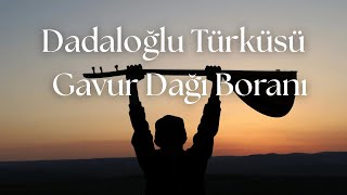 Gavur Dağı Boranı, Dadaloğlu (Çukurova/Toros Âşık İcrası) [Official Music Video], Sheikh Pir