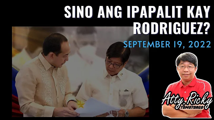 SINO ANG IPAPALIT KAY RODRIGUEZ?