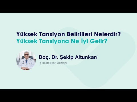 Yüksek Tansiyon Belirtileri Nelerdir? Ne İyi Gelir? - Doç. Dr. Şekip Altunkan