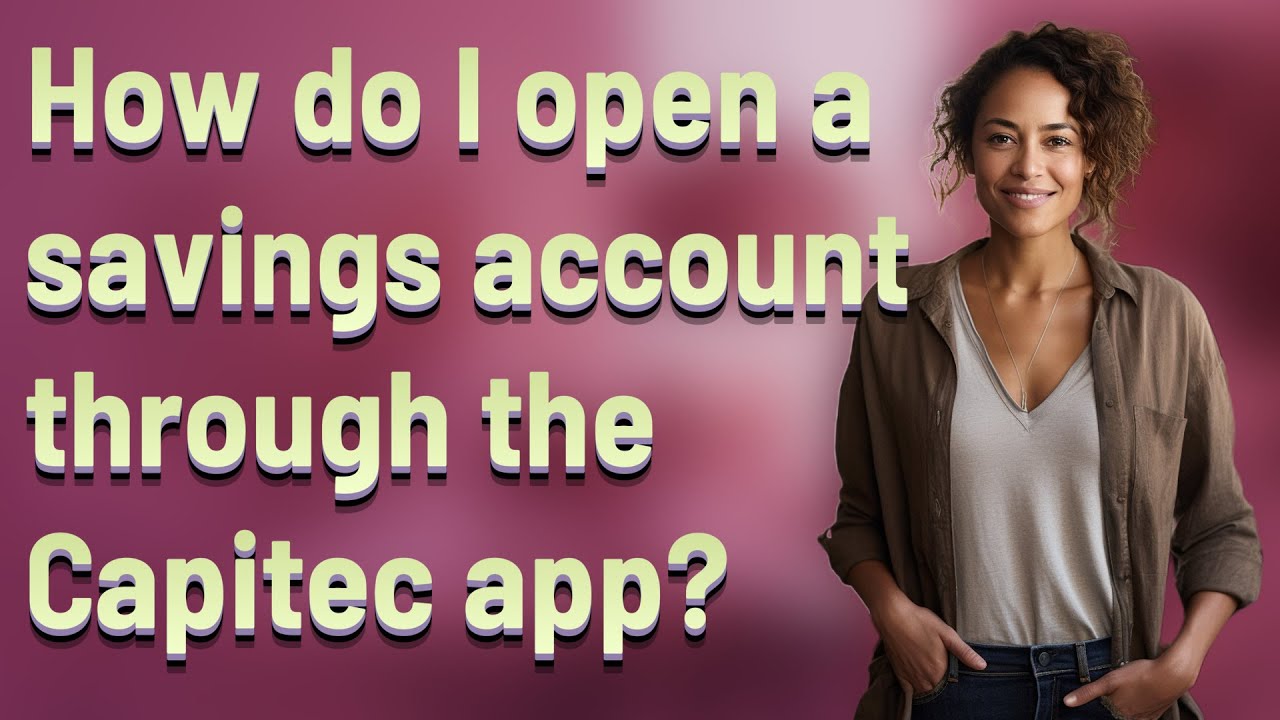 How Do I Open A Savings Account Through The Capitec App YouTube How Do I Open A Savings Account Through The Capitec App YouTube