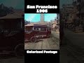 San Francisco-1906 footage(colorized) #history
