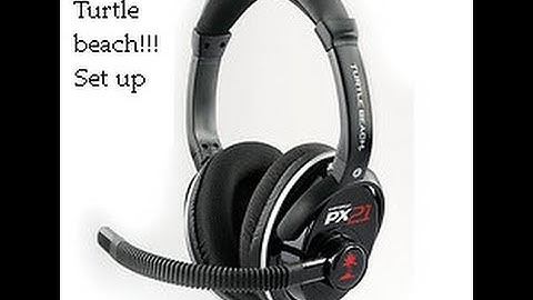 How To Set Up Turtle Beach PX21 to a PC