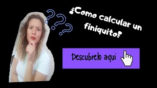 ¿COMO CALCULAR UN FINIQUITO? screenshot 5
