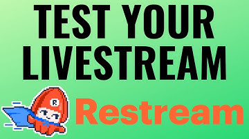 How to Test your Stream on Restream  - Test Livestream on Restream