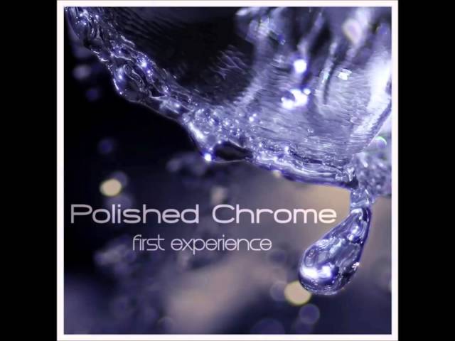 POLISHED CHROME - Just Chillin