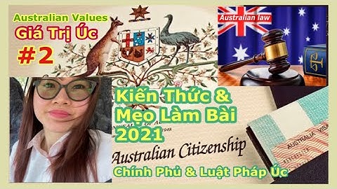 #60| ÔN THI QUỐC TỊCH ÚC PHẦN 2:KIẾN THỨC VỀ GIÁ TRỊ VÀ CHÍNH PHỦ ÚC 2021|Làm Bài Thực Hành (Review)