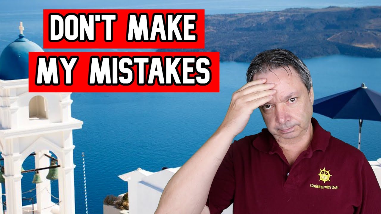 MISTAKES I MADE BOOKING MY NEXT CRUISE