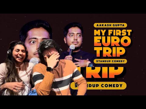 My First Euro Trip | Stand-up Comedy by Aakash Gupta |RISHI MUNI