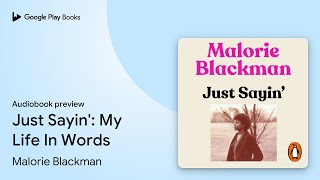 Just Sayin': My Life In Words by Malorie Blackman · Audiobook preview Just Sayin': My Life In Words by Malorie Blackman · Audiobook preview