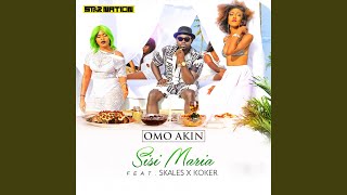 Sisi Maria (feat. Skales & Koker) - OmoAkin