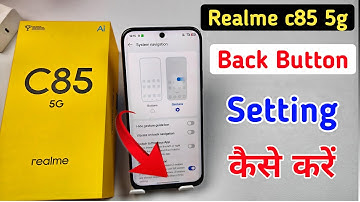 Realme C85 5G Me Back Button Kaise Lagaye / Realme C85 Me Back Button Kaise Lagaye, Back Button