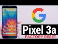 Google Pixel 3a Factory Hard Reset||BEST Steps to Factory Hard Reset GOOGLE PIXEL 3A| Complete Guide