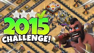 Easily 3 Star The 2015 Challenge In Clash of Clans | 3 Star In 2 Minutes (Easy Tutorial)