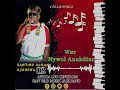 Nywol WØR NYWOL ANAKDIAR BY SANTINO ACHAN AJOBONG COLLO SONGS Nywol WØR NYWOL ANAKDIAR BY SANTINO ACHAN AJOBONG COLLO SONGS