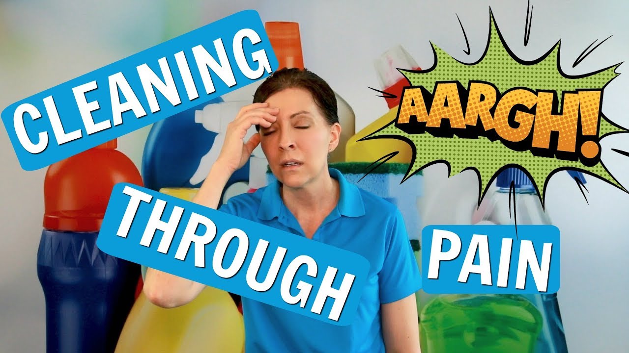 Cleaning through Pain Homeowners Who Hurt YouTube