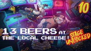 13 Beers at the Local Cheese Ep. 10 | Hilarious Arcade Beat 'Em Up | Stage Unlocked