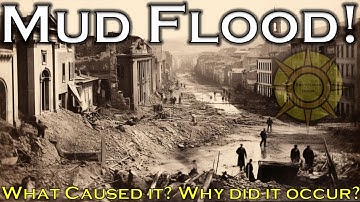 Mud Flood! -What caused it? Why did it occur?