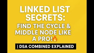 Linked List Secrets: Find the Cycle & Middle Node Like a Pro! 🔥 | DSA Combined Explained