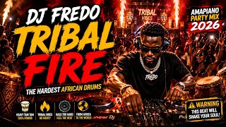 #remix #afrohouse DJ FREDO — TRIBAL FIRE 🔥🥁 | THE HARDEST AFRICAN AMAPIANO DRUMS