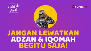 Waktunya Terbatas!, Jangan Lewatkan Amalan ini di Antara Adzan dan Iqomah - Fadhilah Amal