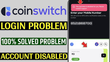 Coin switch login this operation is disabled for you please contact support problem