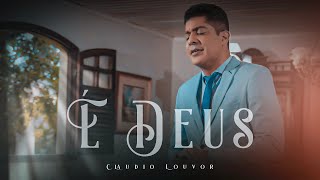 Video thumbnail of "É DEUS | Claudio louvor"