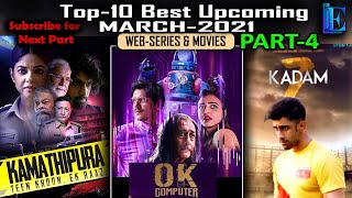 Best-10 of MARCH-2021 Upcoming Web Series & Movies Part-4 with Releasing Date