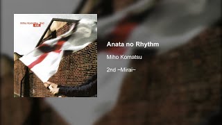 Miho Komatsu  Anata No Rhythm