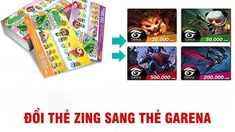 Đổi thẻ Zing sang thẻ Garena và cái kết bất ngờ