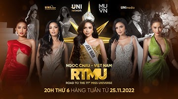 RTMU22 Ngọc Châu phá vỡ giới hạn vươn tới GIẤC MƠ HOÀN VŨ trong HÌNH HIỆU Road To Miss Universe 2022