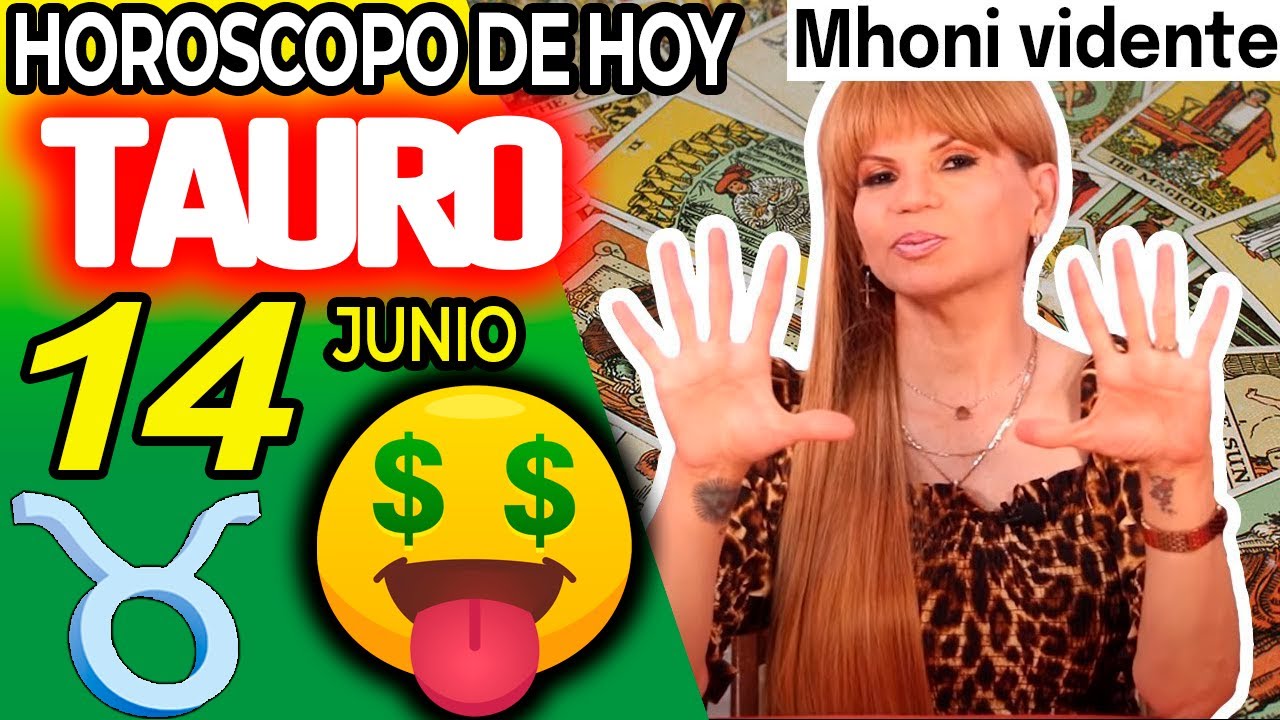 🤑 💲 TE LLOVERÁ DINERO 💲 🤑 MONHI VIDENTE🔮 Horoscopo de hoy TAURO 14 DE ...
