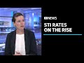 STI rates on the rise in Australia | ABC News