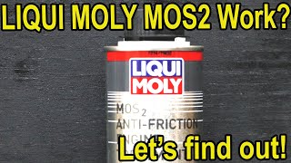 Does Liqui Moly MOS2 Work? Let's find out!