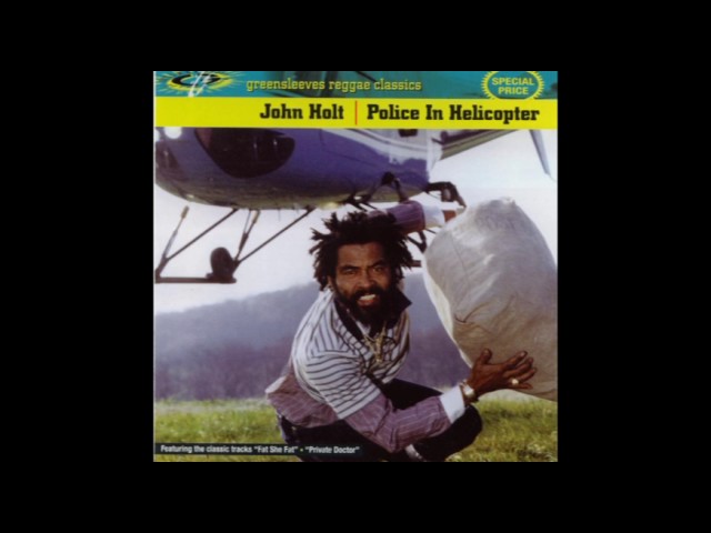 John Holt - Police in helicopter (full album) class=
