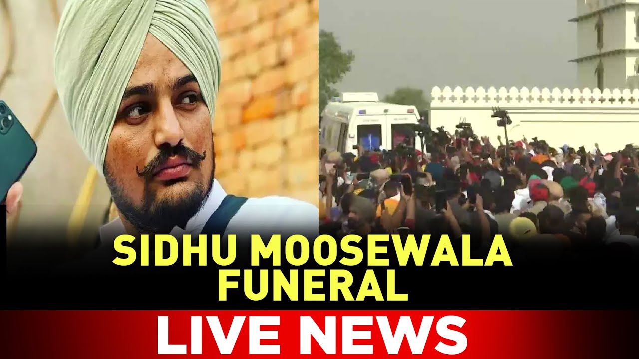 Sidhu Moosewala Last Rites | Live News from Mansa, Punjab | Moosewala Funeral | Breaking News Live