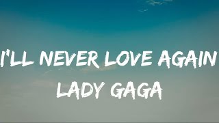 I'll Never Love Again | Lady Gaga | Lyrics Video