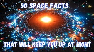 50 Space Facts That Will Keep You Up At Night