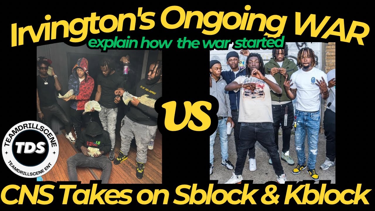 IRVINGTON ONGOING WAR: CNS TAKES ON SBLOCK & KBLOCK