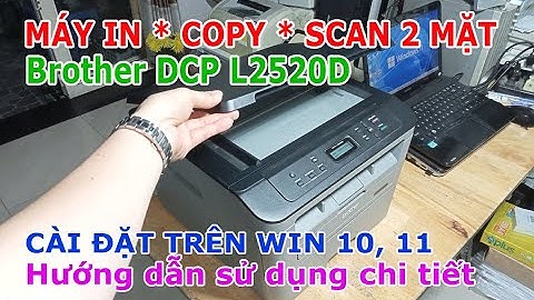 Đánh giá máy in brother dcp l2520d năm 2024